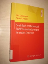 So einfach ist Mathematik - Zwölf Herausforderungen im ersten Semester 1.A. 2017