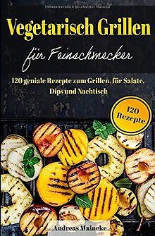 Vegetarisch grillen für - grillen,
