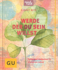 Werde, der du sein willst von