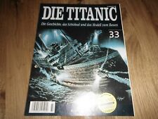Zeitschrift Die Titanic    Nr 33 -Die Geschichte