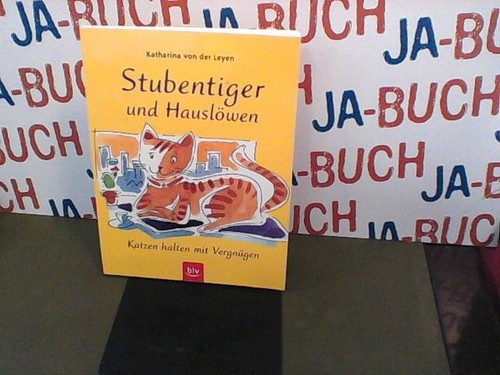 Stubentiger und hauslöwen - und,
