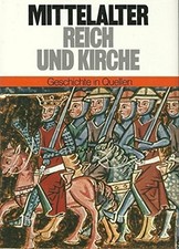 Geschichte in Quellen / Mittelalter: Reich und Buch Oldenbourg Schulbuchverlag