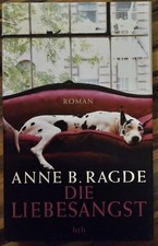 Anne B. Ragde - Die Liebesangst (Gebundene Ausgabe)