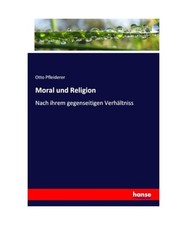 Moral und Religion: Nach ihrem