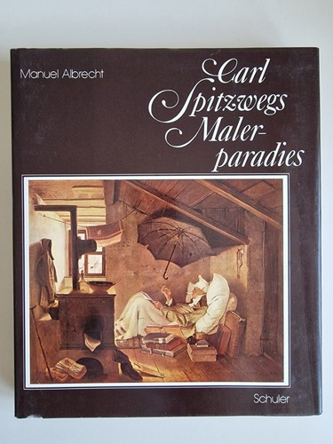 Carl spitzwegs malerparadies - carl,