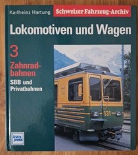 Lokomotiven und Wagen - Band 3: Zahnradbahnen, SBB und Privatbahnen. 