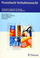 Praxisbuch Verhaltenssucht: Symptomatik, Diagnostik und Therapie Buch Thieme