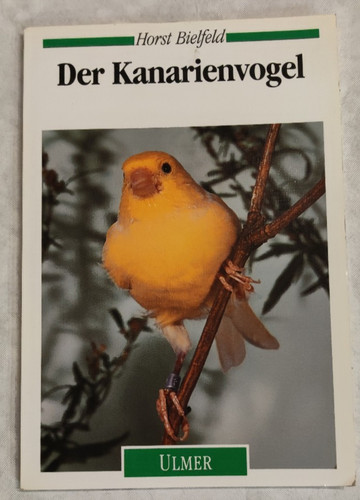 Der kanarienvogel bielfeld - kanarienvogel, h.