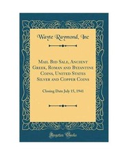 Mail Bid Sale, Ancient Greek, Roman and Byzantine Coins, United States Silver an