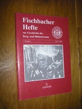 Fischbacher Hefte zur Geschichte des Berg- und Hüttenwesens. 5. Jahrgang, Heft 2