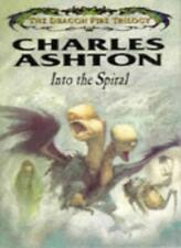 Into the Spiral (The Dragon Fire trilogy),Charles Ashton