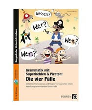 Grammatik mit Superhelden & Piraten: Die 4 Fälle: Unterrichtshinweise und Kopie