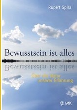 Bewusstsein ist alles: Über