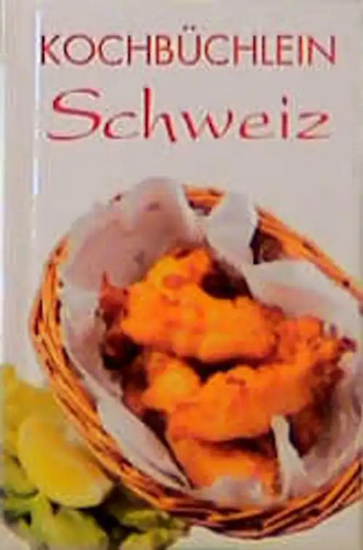 Kochbüchlein schweiz - kochbüchlein,