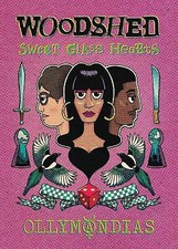 Woodshed: Sweet Glass Hearts By Ollymandias - New Copy - 9781739639365