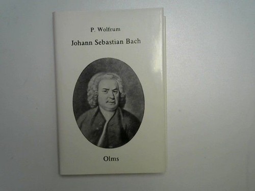 Johann sebastian bach - bach, wolfrum