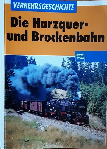 Die harzquer und brockenbahn - die,
