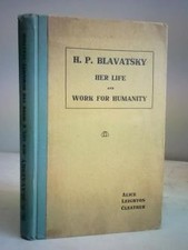 H. P. Blavatsky. Her Life and Work for Humanity