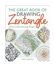 The Great Book of Drawing Zentangle: How to Create Amazing Designs, Jane Marbaix