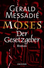 Moses. Der Gesetzgeber. Roman