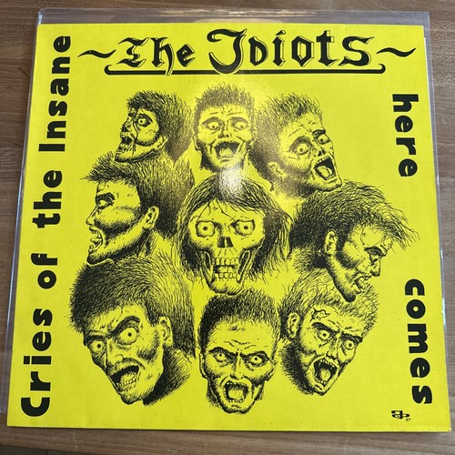 The idiots cries insane - idiots, of