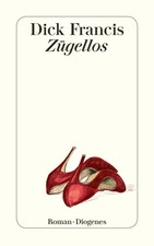 Zügellos | Roman | Dick