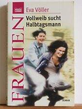 Eva Völler: Vollweib sucht