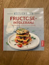 Köstlich essen bei Fructose-Intoleranz: Über 130 Re... | Buch | Zustand sehr gut