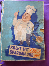 altes Kochbuch Koche mit Liebe, sparsam und gut; München 1949 2.Auflage,