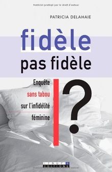Fidèle pas - , ?