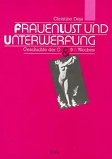 Frauenlust und Unterwerfung. Geschichte der O & 9 1/2 Wochen