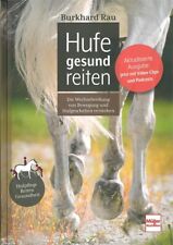 Rau: Hufe gesund reiten Handbuch/Ratgeber/Pferde-Huf/Reiten/Training/Therapien