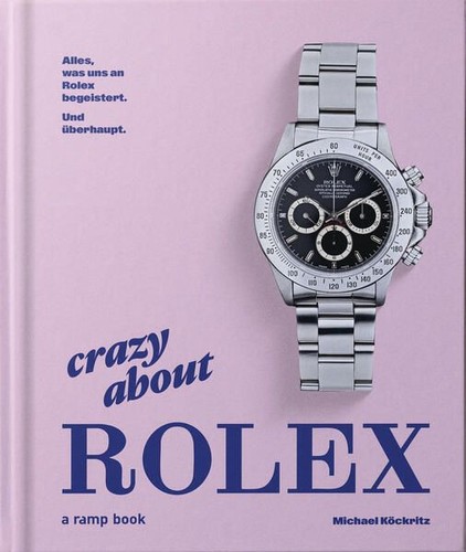 Crazy about rolex alles - crazy,
