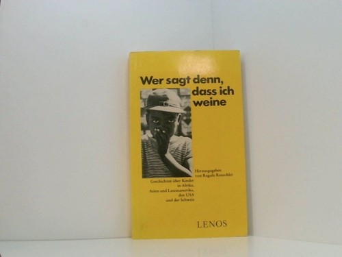 Wer sagt denn dass - dass, weine
