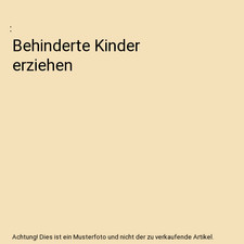 Behinderte Kinder erziehen