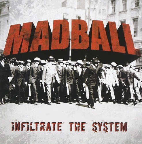 Madball infiltrate the - -,