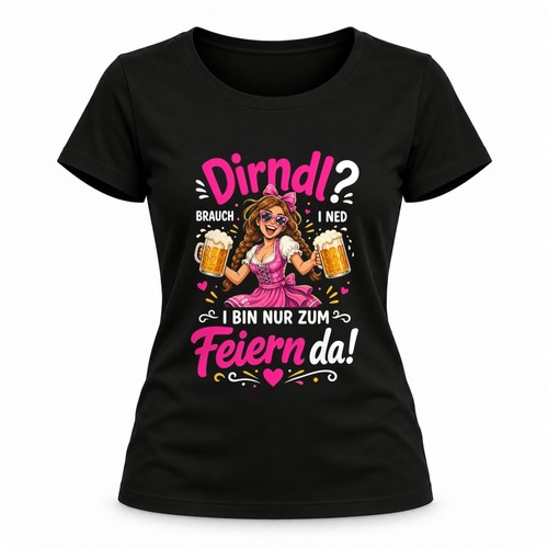 Dirndl brauch ned bin nur - bin,
