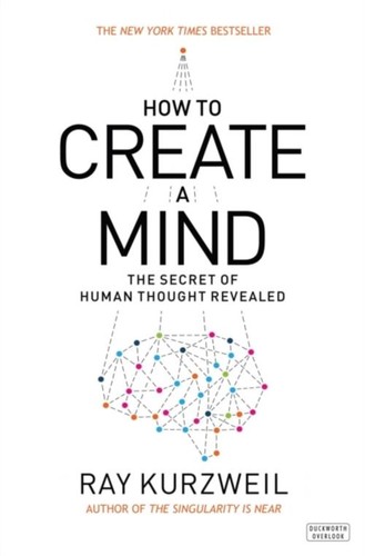 Ray kurzweil how create - to,