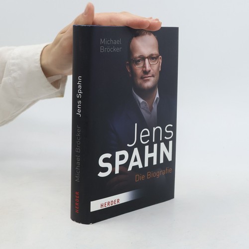 Jens spahn die biografie - jens, biografie 