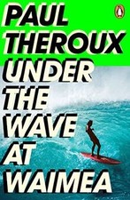 Under the Wave at Waimea: Paul