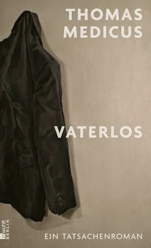 Vaterlos ein tatsachenroman - vaterlos:,