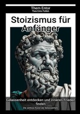 Stoizismus für Anfänger Die
