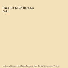 Rose Hill 03: Ein Herz aus