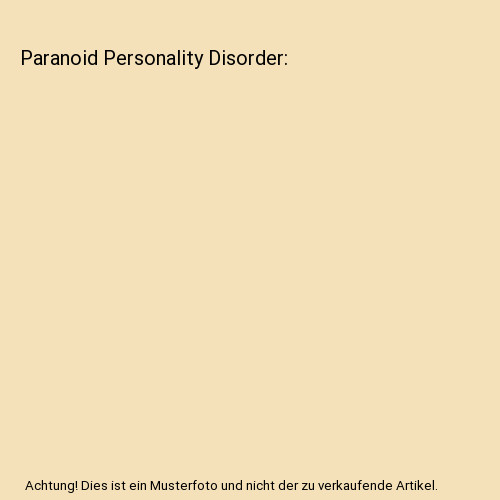 Paranoid personality disorder - paranoid,