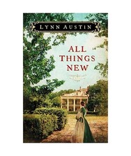 All Things New, Lynn Austin
