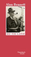 See you later | Alan Bennett | 2025 | deutsch | Killing Time/House Arrest