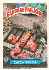 GARBAGE PAIL KIDS SIS POOL