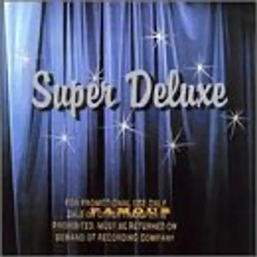 Super deluxe famous - super,