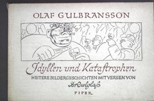 Idyllen und Katastrophen. Heitere Bildergeschichten. Gulbransson, Olaf: