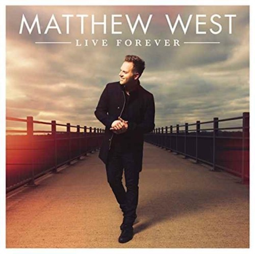 West matthew live forever - west,
